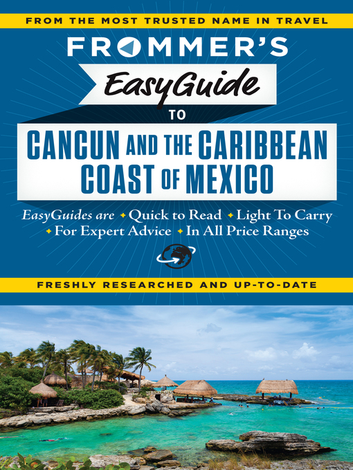 Title details for Frommer's EasyGuide to Cancun and the Caribbean Coast of Mexico by Christine  Delsol - Wait list